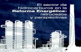 El sector de hidrocarburos en la Reforma Energética ...El sector de hidrocarburos en la Reforma Energética:retrocesos y perspectivas Fundar, Centro de Análisis e Investigación,
