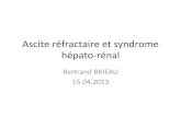 Ascite’réfractaire’etsyndrome’ hépato3rénal’hepatoweb.com/DES/exposes/DES4_2013_THABUT/BRIEAU.pdf · Ascite’réfractaire’ Cirrhosedécompensée’ Hyperac(vaon neurohumorale++