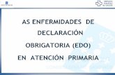 New AS ENFERMIDADES DE DECLARACIÓN OBRIGATORIA (EDO) EN … · 2015. 7. 22. · A instrución 16/11 da Xerencia do Sergas e da Dirección Xeral de Innovación e Xestión da Saúde