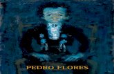 Catalogo PEDRO FLORES · cada uno de ellos reaccionó de una manera conforme a su manera de ser: Pedro Flores, ... sin dejarse caer en la tentación de las voces de sirena que lanzaban