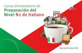 Curso Universitario de Preparación del Nivel B2 de Italiano · curso de preparación de nivel B2 se desarrolla a lo largo de cuatro meses y se divide en quince módulos de contenido.