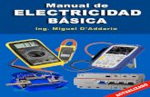 Manual de electricidad básica (Spanish Edition) · alcanzado, pero ¿Qué es la electricidad, ¿cómo se produce y cómo llega a nuestros hogares? Ya vimos que la energía puede