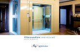 Elevador vertical€¦ · Permite instalar el elevador en hueco de escalera o en fachada. Versión para interiores e intemperie. Diferentes opciones de cierre:-chapa ciega-chapa perforada-cristal