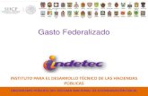 Gasto Federalizado - CEFP · 2014. 3. 28. · El Federalismo 2. El Gasto Federalizado ... Descentralización del gasto con limitaciones 8. Coordinación intergubernamental y los mecanismos