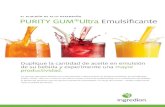Brochure PURITY GUM ARG - ingredion.ca€¦ · PURITY GUM@ ULTRA El Reto de Estabilizar Altas Cantidades de Aceite en Bebidas Emulsionadas La mayor limitante de los emulsifi- cantes
