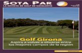 CONTACTO PUBLICIDADsotapar.com/wp-content/revistas/golf/98 marzo 2017.pdf · Golf Girona es un campo de golf situado a tan solo 4 km de la ciudad de Girona, a menos de una hora de