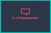 P. 6 Placentación - Embriología y Reproducción 2019€¦ · 11E y 12E. Objetivos Distinguir la capa funcional del útero de mamífero Conocer diferentes tipos de placentas y sus