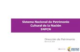 Sistema Nacional de Patrimonio Cultural de la Nación SNPCN...Instancias públicas del nivel nacional y territorial que ejercen competencias sobre el patrimonio cultural de la nación.