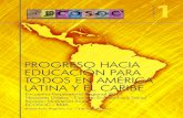 PROGRESO HACIA EDUCACIÓN PARA TODOS EN AMÉRICA … · América Latina y el Caribe es examinar el progreso hacia lograr las metas de la agenda educativa en la región y sus relacionados
