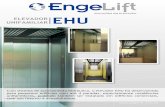Elevador Unifamiliar EHU - Engelift...Resgate automático por falta de energia (o elevador desce até o pavimento zero); - Válvula paraqueda acionada por cabo de segurança; Trinco