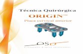 Técnica Quirúrgica · OSD – Tecnica quirurgica ORIGIN, 10 ORIGIN-TO Rev.06 12/2014 /18 f. Limpieza Dispositivos concernidos: todos los instrumentos son re-utilizables. Etapas