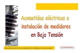 Acometidas eléctricas e instalación de medidores en baja ...€¦ · Acometidas eléctricas e instalación de medidores en baja tensión Se entiende por acometida, la parte de la