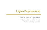 Lógica ProposicionalLógica Proposicional Prof. Dr. Silvio do Lago Pereira Departamento de Tecnologia da Informação Faculdade de Tecnologia de São Paulo