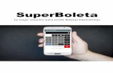 SuperBoleta³n... · 2020. 2. 14. · SuperBoleta • Soporte de impuestos adicionales (ILA), crédito especial para empresas constructoras, entre otros. • Timbraje electrónico
