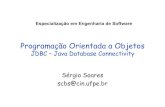 Programação Orientada a Objetosscbs/ceut/programacaoOO/aulas/09-JDBC-1... · 2010. 7. 31. · Programação Orientada a Objetos - JDBC 3 O quê é JDBC Especificação de Java Database