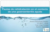 Rehidratación en el contexto de la gastroenteritis aguda ......Es la complicación más frecuente y grave de la gastroenteritis Signos de deshidratación: Relleno capilar Turg ...