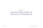 3.4.1 Convencionalismos de dibujos de ensamblajes.ppt ...cad3dconsolidworks.uji.es/v2_libro1/t3_dibujos/cap_3_4_1.pdf · convencionales y simbólicas Utilizar rayados diferentes para