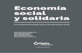 Economía Social y solidaria...con su esfuerzo, ilusión y alegría, contribuyen a que, día a día, la economía social y solidaria sea una realidad tangible que trasciende libros