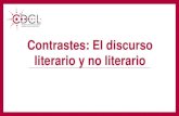 Contrastes: El discurso literario y no literariogenerales.uprrp.edu/competencias-linguisticas/wp-content/uploads/sites/... · Los textos literarios • Los textos literarios son las