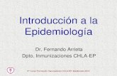 Introducción a la Epidemiologíarecursos.salonesvirtuales.com/.../bloques//2012/08/5to-curso-04.pdf · Introducción a la Epidemiología Dr. Fernando Arrieta Dpto. Inmunizaciones