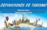 Definiciones de turismo...Diferentes Autores Diferentes Puntos de Vista Santiago Nicolás Denis Alejandra Turismo I Definición Autor Año ^Turismoes el concepto que comprende todos