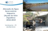 Alocação de Água · Pauta da Reunião I. Marco regulatório –discussão inicial II. Alocação de água 2018/2019 III.Alocação de Água 2017/2018 – compromissos e ações