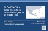 El CAFTA-DR a cinco años de su entrada en vigencia en ......El CAFTA-DR a cinco años de su entrada en vigencia en Costa Rica Banco Mundial 11 de noviembre del 2013 Felipe Jaramillo