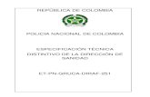 POLICIA NACIONAL DE COLOMBIA ESPECIFICACIÓN TÉCNICA ... · Fecha: Prueba ESPECIFICACION TECNICA DE LA POLICIA NACIONAL Versión: 3 POLICIA NACIONAL DISTINTIVO DE LA DIRECCIÓN DE