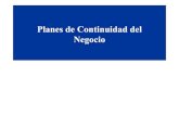 Planes de Continuidad del Negocio€¦ · • Plan de Continuidad del Negocio (BCP):Es el conjunto de procedimientos y estrategias definidos para asegurar la reanudación oportuna