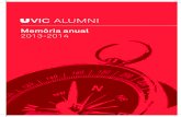 Memòria anual 2013-2014²ria Alumni...proposa obrir-la, de cara al curs acadèmic 2014-2015, als estudiants d’últim curs. El rector de la UVic-UCC, Jordi Montaña, valorà positivament