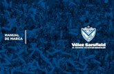 MANUAL DE MARCA - Club Atlético Vélez SarsfieldEste manual reúne las herramientas básicas para el correcto uso y aplicación de la marca Club Atlético Vélez Sarsﬁeld. Fue pensado