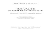MANUAL DE SOCIOLOGÍA JURÍDICA · La sociología jurídica tiene como objeto de estudio la realidad del derecho y esto impone al investigador la necesidad de acompañar las transformaciones