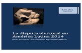 La disputa electoral en América Latina 14 de mayo 2014-2virtuosamente lo estratégico con las miradas de coyuntura de periodicidad fija. En la actualidad, CELAG tiene su principal
