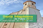 Santa Magdalena · 2019. 10. 7. · Musical Santa Magdalena. 22:30 Presentació de les Festeres 2013 i els seus acompanyants. Presentadora: Na LAURA PUIG BOU Mantenidor: En SANTIAGO