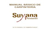MANUAL BÁSICO DE CARPINTERÍA - Suyana...MANUAL BÁSICO DE CARPINTERÍA MANUAL BÁSICO DE CARPINTERÍA 6 7 A continuación se describen las herramientas básicas (tableros de carpintería