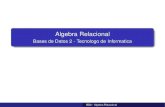 Algebra Relacional - Bases de Datos 2 - Tecnologo de …...Secuencia de operaciones Descripción general Podemos escribir las operaciones como una única expresión de álgebra relacional
