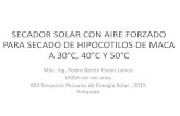SECADOR SOLAR CON AIRE FORZADO PARA SECADO ...perusolar.org/wp-content/uploads/2016/07/Secado-Solar...300 kg de hipocotilos de maca desde una humedad inicial de 60% a 10%, para tres