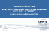 INFORME DE RESULTATS HÀBITS DELS USUARIS DE LES …€¦ · Promoció Econòmica de Mataró . està orientat a un . anàlisis quantitatiu en relació als hàbits dels usuaris de