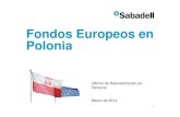 Fondos Europeos en Polonia - El Blog de BancoSabadell · 2014. 5. 27. · Fondos Europeos para Polonia Impacto económico de los Fondos Europeos En los años 2007-2011 la economía