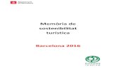 Memòria sostenibilitat 2016 (Reparat) - Barcelona · 2017. 9. 19. · Contaminació lumínica i sonora ... 1 Revisats abril 2014. Pàg. 8 Memòria de sostenib ilitat turística.