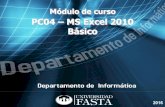 PC04 – MS Excel 2010 Básico … · Iniciar Excel Hay varias opciones de hacerlo: + Menú Inicio seleccionar Programas — Microsoft Office — Microsoft Office Excel 2010 + Abrir