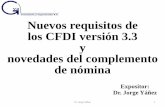 Nuevos requisitos de los CFDI versión 3.3 y novedades del ...clubvirtual.gvaweb.com/admin/curricula/material/CFDI 3.3...Para los efectos de los artículos 29, primer y último párrafos
