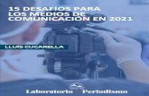 15 Desafíos de los medios de comunicación en 2021 · 2020. 12. 22. · 15 DESAFÍOS PARA LOS MEDIOS DE COMUNICACIÓN EN 2021 . 7 . Para la retención, sin duda, es necesario que