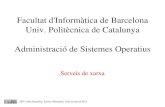 Serveis de xarxa - UPC Universitat Politècnica de Catalunya...Facultat d'Informàtica de Barcelona Univ. Politècnica de Catalunya Administració de Sistemes Operatius Serveis de