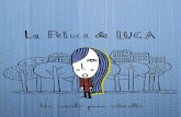 Lalala Editorial – Projecte de coeducació...Más que un cuento La Peluca de Luca es un proyecto de coeducación que tiene como principal objetivo romper y eliminar Ios estereotipos