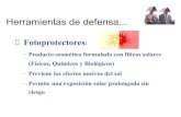 Herramientas de defensa - Promoción de la Salud. IES Alagón · 2013. 6. 9. · Herramientas de defensa... ¿Qué es el FPS? ... protección de los labios se debe hacer con lápices
