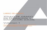 Libro Blanco Pedagog.a 1El presente Libro Blanco muestra el resultado del trabajo llevado a cabo por una red de universida-des españolas con el objetivo explícito de realizar estudios