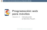 Programación web para móviles - ua · Programación web para móviles Sesión 2: Introducción ... Contenidos • Introducción • Sencha Touch vs. JQuery Mobile • Instalar Sencha