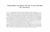 Naturaleza jurídica de las Leyes forales de Navarra · 2013. 3. 1. · Naturaleza jurídica de las Leyes forales de Navarra El Consejo de Estudios de Derecho Navarro acordó celebrar