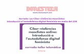 Xerrada: Les Ciber-violències masclistes: Introducció a … · 2020. 11. 25. · animalistes, hispànics o musulmans. O pot incloure a gent que és simpatitzant de la ideologia